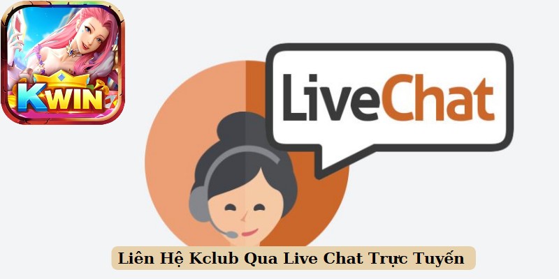 Liên hệ nhà cái qua live chat được đánh giá cao